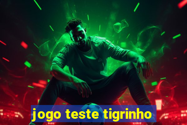 jogo teste tigrinho